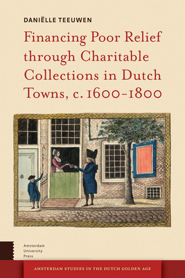 Financing Poor Relief through Charitable Collections in Dutch Towns, c. 1600-1800