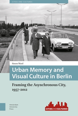 Urban Memory and Visual Culture in Berlin