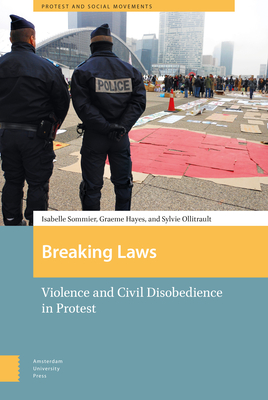 Breaking Laws. Violence and Civil Disobedience in Protest