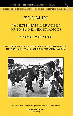 Zoom In. Palestinian Refugees of 1948, Remembrances [english - Hebrew Edition]