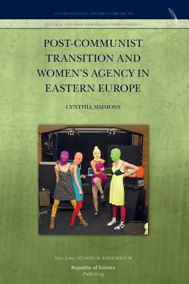 Post-Communist Transition and Women's Agency in Eastern Europe