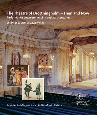 The Theatre of Drottningholm - Then and Now