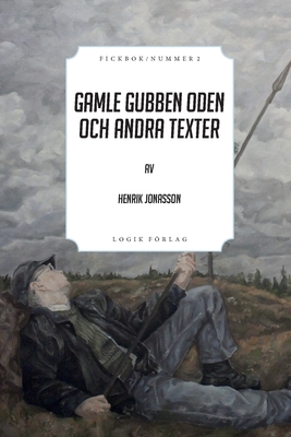 Gamle gubben Oden och andra texter