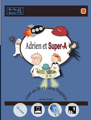 Adrien et Super-A vont au lit et dans l'espace