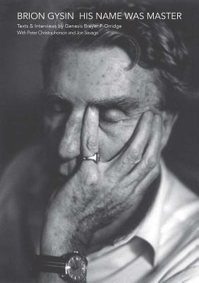 Brion Gysin - His Name Was Master