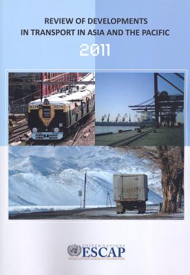 Review of developments in transport in Asia and the Pacific 2011