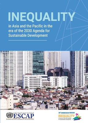 Inequality in Asia and the Pacific in the era of the 2030 agenda for sustainable development