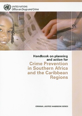 Handbook on Planning and Action for Crime Prevention in Southern Africa and the Caribbean Regions