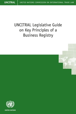 UNCITRAL legislative guide on key principles of a business registry
