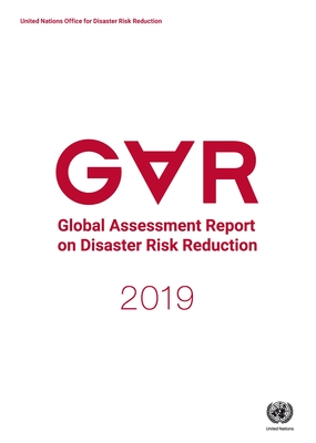 Global assessment report on disaster risk reduction 2019