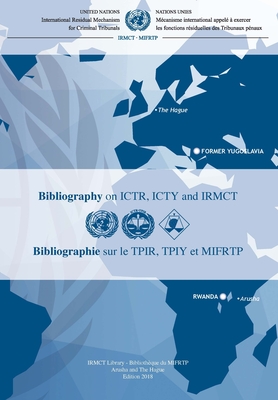 Mechanism for International Criminal Tribunals (MICT) Bibliography on ICTR,  ICTY and IRMCT