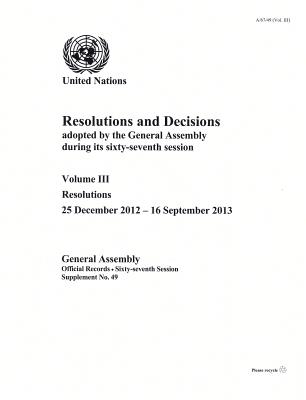 Resolutions and decisions adopted by the General Assembly during its sixty-seventh session