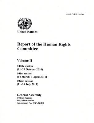 Report of the Human Rights Committee: One Hundredth Session; One Hundred & First Session; One Hundred & Second Session, Volume II, Part 1