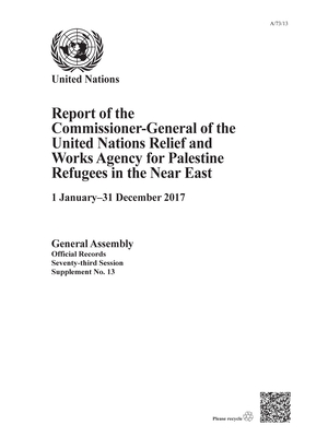 Report of the Commissioner-General of the United Nations Relief and Works Agency for Palestine Refugees in the Near East