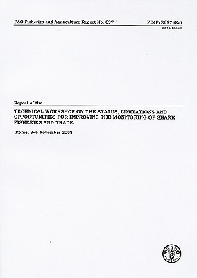 Report of the Technical Workshop on the Status, Limitations and Opportunities for Improving the Monitoring of Shark Fisheries and Trade