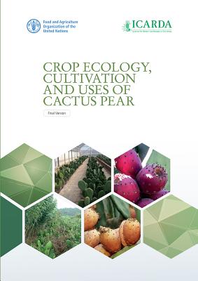 Crop ecology, cultivation and uses of cactus pear