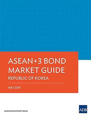 ASEAN 3 Bond Market Guide 2018: Republic of Korea