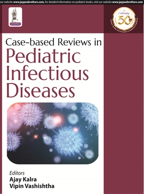 Case-based Reviews in Pediatric Infectious Diseases