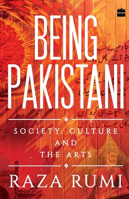 Being Pakistani- society, culture and the arts