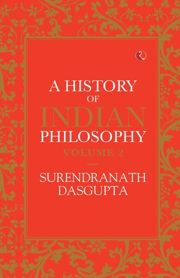 A HISTORY OF INDIAN PHILOSOPHY: VOLUME II