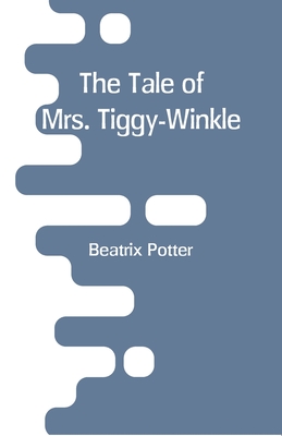 The Tale of Mrs. Tiggy-Winkle