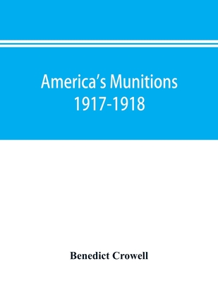 America's munitions 1917-1918