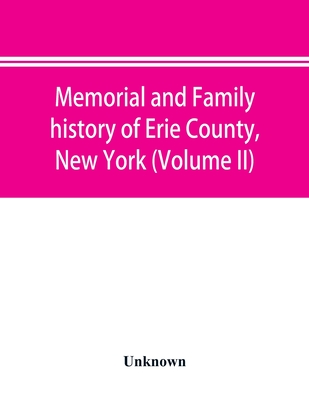 Memorial and family history of Erie County, New York (Volume II)