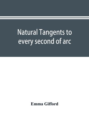 Natural tangents to every second of arc and eight places of decimals