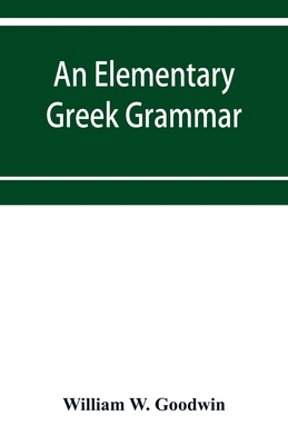 An elementary Greek grammar