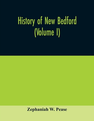 History of New Bedford (Volume I)