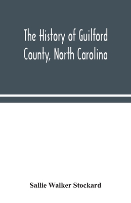 The history of Guilford County, North Carolina