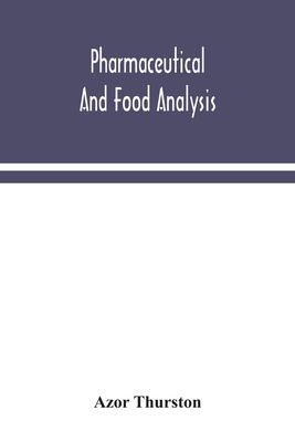 Pharmaceutical and food analysis, a manual of standard methods for the analysis of oils, fats and waxes, and substances in which they exist; together with allied products