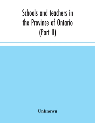 Schools and teachers in the Province of Ontario (Part II) Secondary Schools, Teachers' Colleges and Technical Institutes November 1957