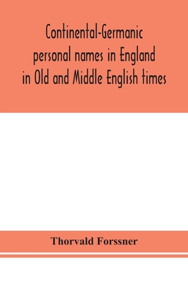 Continental-Germanic personal names in England in Old and Middle English times