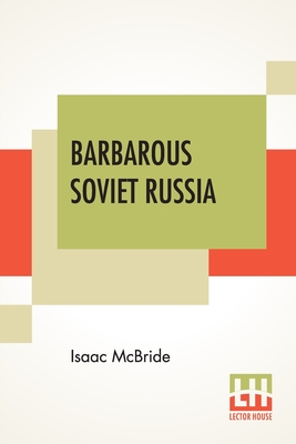 Barbarous Soviet Russia