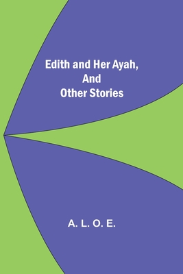 Edith And Her Ayah, And Other Stories
