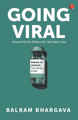 Going Viral, The making Of Covaxin