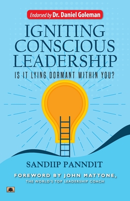 Igniting Conscious Leadership (is it Lying Dormant within You?)