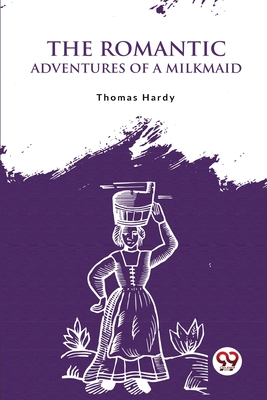 The Romantic Adventures of a Milkmaid