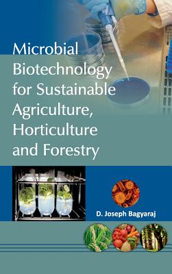 Microbial Biotechnology for Sustainable Agriculture, Horticulture and Forestry