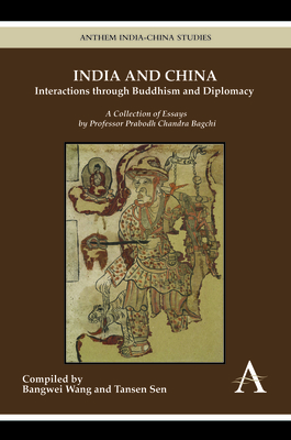 India and China: Interactions through Buddhism and Diplomacy