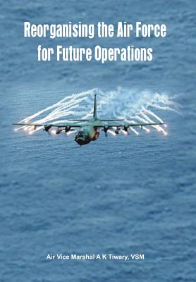 Reorganising the Air Force for Future Operations