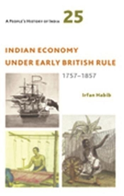 A People's History of India 25 - Indian Economy Under Early British Rule, 1757 -1857