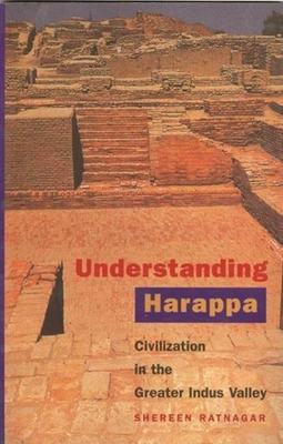 Understanding Harappa - Civilization in the Greater Indus Valley