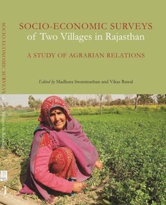 Socio-Economic Surveys of Two Villages in Rajasthan - A Study of Agrarian Relations