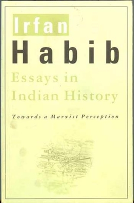 Essays in Indian History - Towards a Marxist Perception