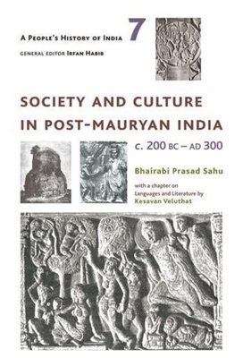 A People's History of India 7 - Society and Culture in Post-Mauryan India, C. 200 BC-AD 300