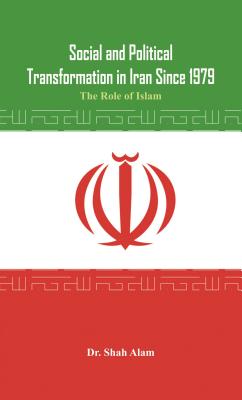 Social and Political Transformation in Iran Since 1979