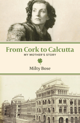 From Cork to Calcutta - My Mother`s Story