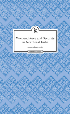 Women, Peace and Security in Northeast India